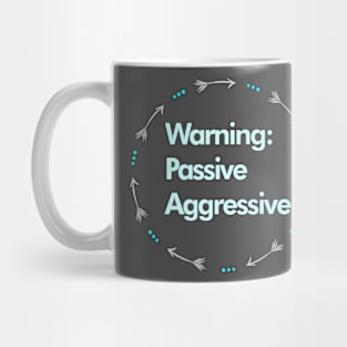 Warning: Passive Aggressive Mug